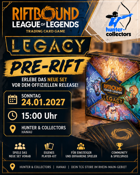 Riftbound Legacy Pre-Rift Event am Sonntag, 24. Januar 2027 um 15 Uhr bei Hunter & Collectors in Hanau